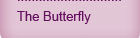 The Butterfly
